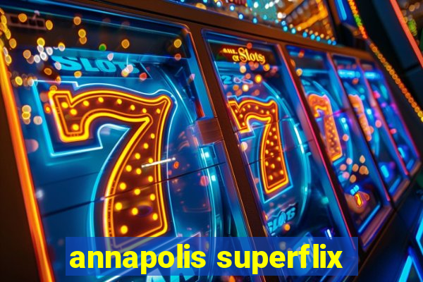 annapolis superflix